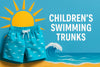 9 Best Childrens Swimming Trunks for Summer Fun 2025
