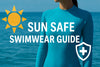 Sun Safe Swimwear Guide: Protect Your Skin in 2025